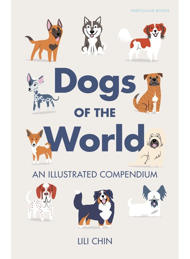 Dogs of the World: An Illustrated Compendium